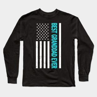 Best Granddad Ever American Flag Happy Father's Day Long Sleeve T-Shirt